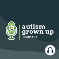 08. Autism in Adulthood - Let's Talk About It