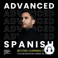 ¿Cómo mejorar tu español con este pódcast de nivel avanzado? - Advanced Spanish Podcast