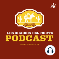 Los Chairos del Norte Ep. 7: Calderón se vacuna, las medicinas, Pegasus, López Dóriga y sus ataques a Tatiana Clouthier