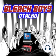 Why didn't Ginjo give Moe some of Ichigo's Power!? Too OP!? - Bleach Boys 51 (Fullbring Arc)