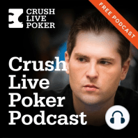 Free Crush Live Poker Podcast No. 35: Playing Paired Boards as a Barreling Defense