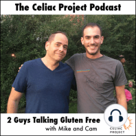The Celiac Project Podcast - Ep07: 2 Guys Talking Gluten Free