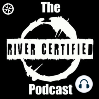 Puking and Reeling - The River Certified Podcast Ep. 35