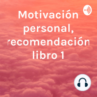 Motivación personal en castellano/español y recomendación del primer libro