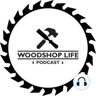 Episode 58 - Choose Your Grain Wisely, Dowels?, Storing Sheet Goods, & MUCH More!
