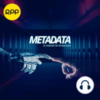 METADATA E4: La privacidad no existe para los chinos, una selfie te puede matar, WhatsApp y la publicidad