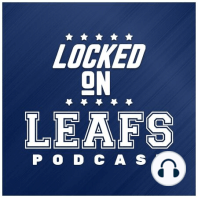 Locked On Leafs: Double weekend review and Blues preview