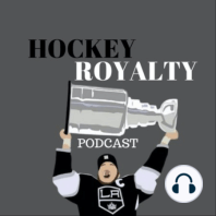 Kings and Reign week the was recap | Hockey Royalty Podcast Ep 7