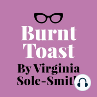 The New Burnt Toast Podcast!