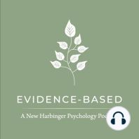 Introducing Evidence-Based: A New Harbinger Psychology Podcast