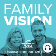 Discovering God’s Purpose for Your Family with Dr. Rob & Amy Rienow