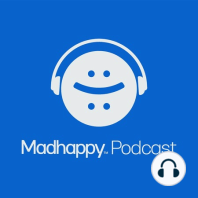 Introducing The Madhappy Podcast