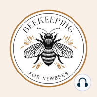 Episode 2 - The Beekeeper's Tools of the Trade