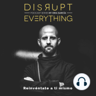 Sebas Romero: cómo crear la mejor versión de ti mismo - Disrupt Everything #87