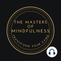 Introduction to the Masters of Mindfulness Podcast