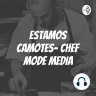 BIENVENIDO A ESTAMOS CAMOTES- CHEF MODE MEDIA