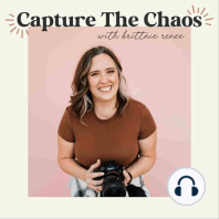 01 \\ My Story & How God Led Me to Start The Capture The Chaos Podcast