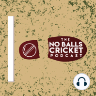 No Balls Cricket Unfiltered: Episode 4