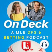 MLB DFS 4/20, 4/21/19 Weekend Edition - On Deck Podcast by LineStar App