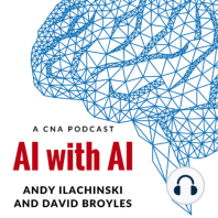 AI Today Podcast: Interview with Andy Ilachinski and David Broyles, hosts of the AI with AI podcast