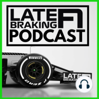 Late Braking F1 Podcast: 01/09/19