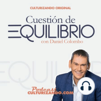 E1 • Cuestión de Equilibrio con Daniel Colombo • Motivación y Liderazgo • Culturizando