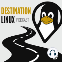 Destination Linux EP97 – In Sickness and In Health