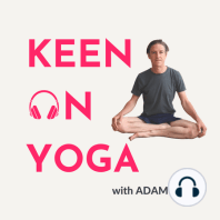 #42 – Keen on Yoga Podcast with Eddie Stern
