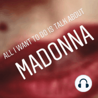 S1, E9 - Madonna the Album - the Fadeout