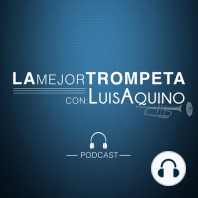 LMT #001 : Presentación del Podcast La Mejor Trompeta con Luis Aquino