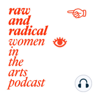 Eva Armisén | Raw and Radical Women in the Arts Podcast