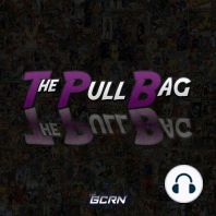The Pull Bag – Episode 15 – The Origins Of LadyWreck’s Comic Reading