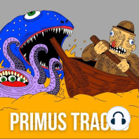 Primus & The Chocolate Factory Part 2