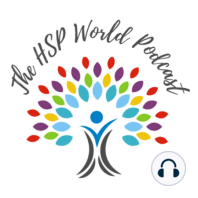 The HSP World Podcast Ep. 16: Are We Overthinking Our Intuition?