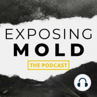 Episode 12 - How To Build A Mold Injury Case with Environmental Attorney Robert McKee