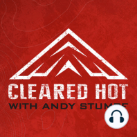 Cleared Hot Episode 8 - Brian Chontosh