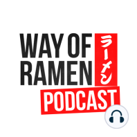 A new Chapter begins! The new Host of The Way of Ramen Podcast interviews Ryan Esaki