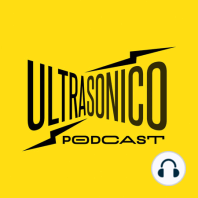 Ep.09 Los inicios del Ultrasonico Band!