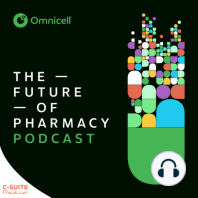 The COVID Vaccine Is Here–How Should Retail Pharmacies Prepare? | Future of Pharmacy Podcast