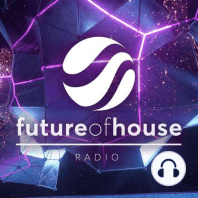 Future Of House Radio #003