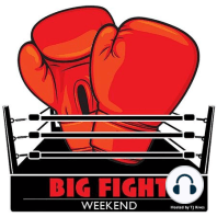 Showtime's Barry Tompkins And Fight Picks! | Big Fight Weekend (Ep. 52)