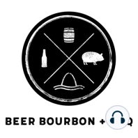 Episode XXXVI: 2018 Beer, Bourbon, and BBQ Odyssey