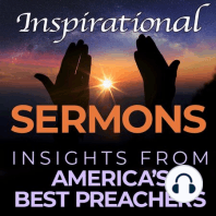Inspirational Sermons - Why This Podcast Is For You
