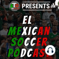 Oh No: El Mexican Soccer Podcast EP 175