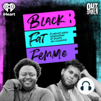 Yes Black. Yes Fat. Yes Femme.