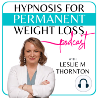 Ep 24 Hypnosis for Weight Loss Class with Emily Morrow