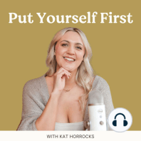 Why I Started This Podcast - My Goals For Put Yourself First