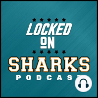 LOCKED ON SHARKS - Blackhawks recap, Flames preview, and one good thing