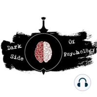 Ep. 13 Dark Side Of Psychology: Musings on Profiling A Serial Killer [Part II] (feat. Lee Mellor)