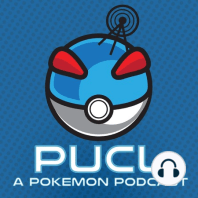 P.U.C.L. #238 New Pokemon and The Best Pokemon Champions